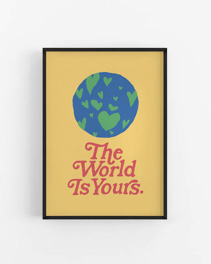 The World Is Yours