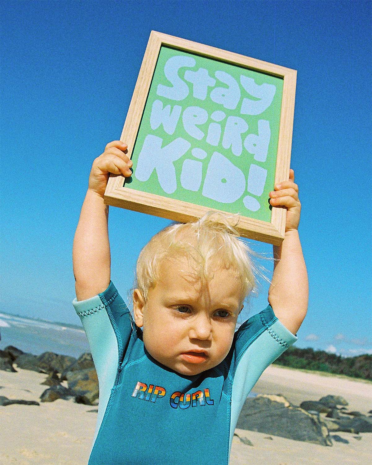 Stay Weird Kid!