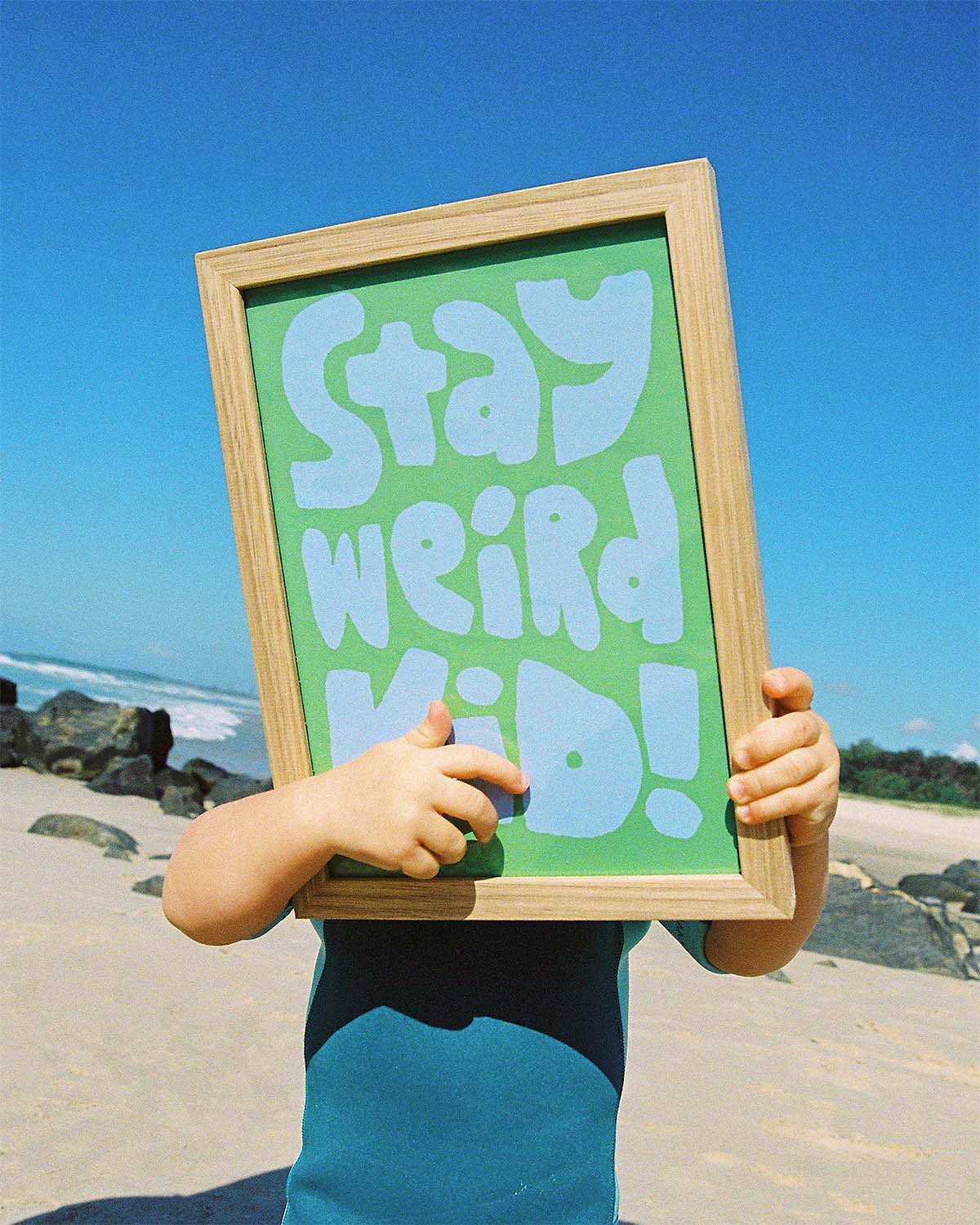 Stay Weird Kid!